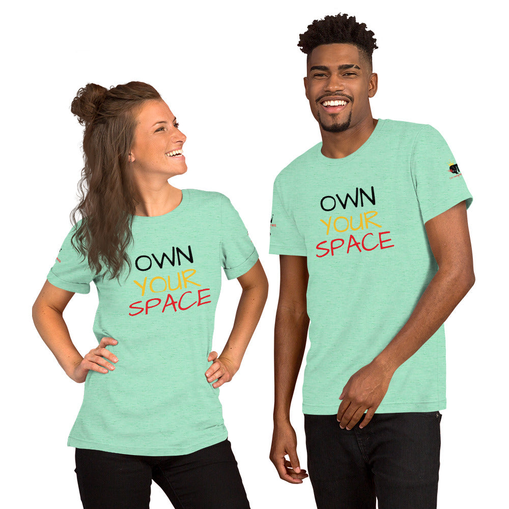 "Own Your Space" Unisex ALT